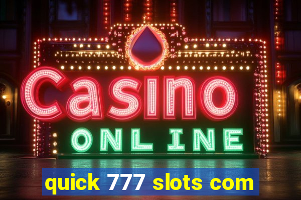 quick 777 slots com